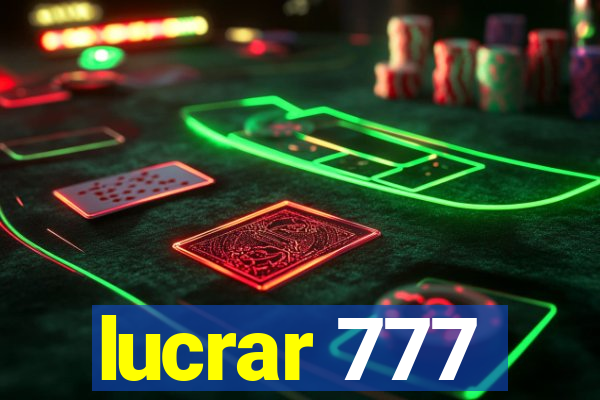 lucrar 777